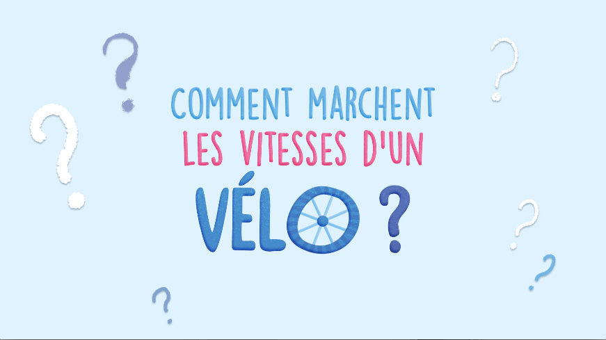 Comment marchent les vitesses d'un vélo ?