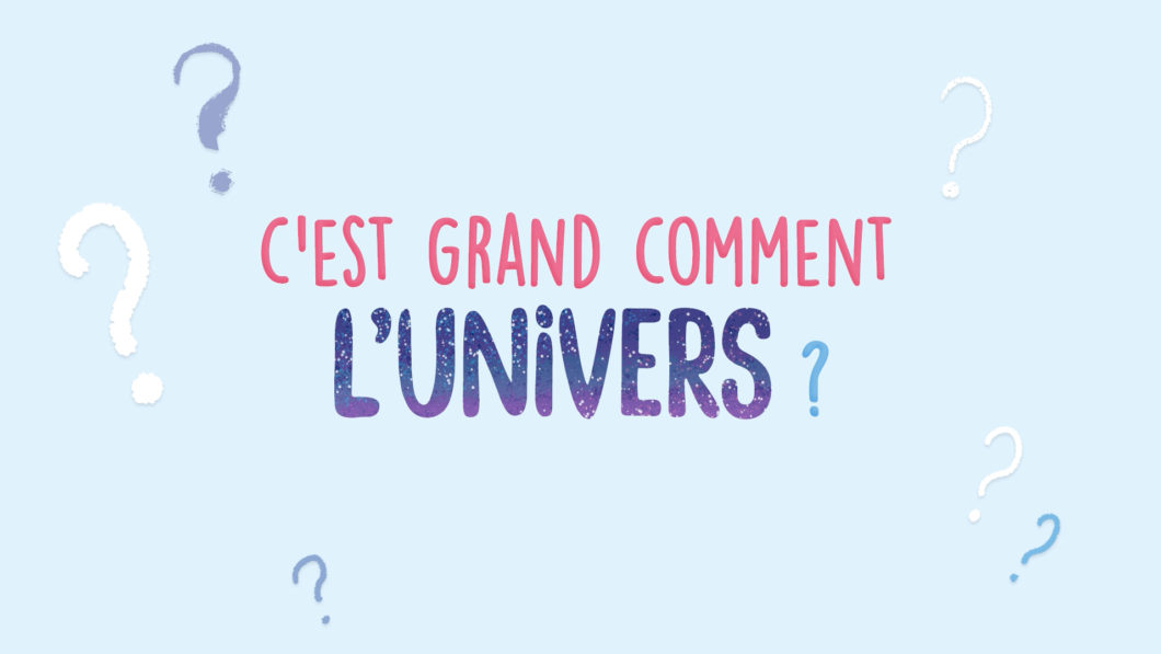 C'est grand comment, l'Univers ?
