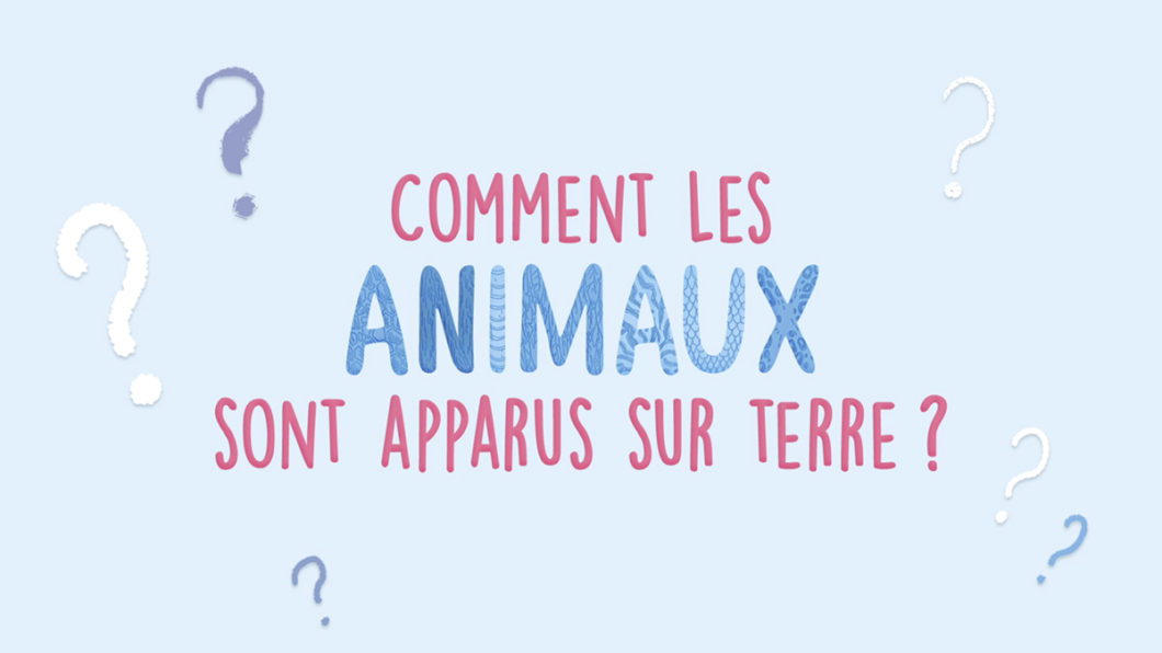 Comment les animaux sont apparus sur terre ?